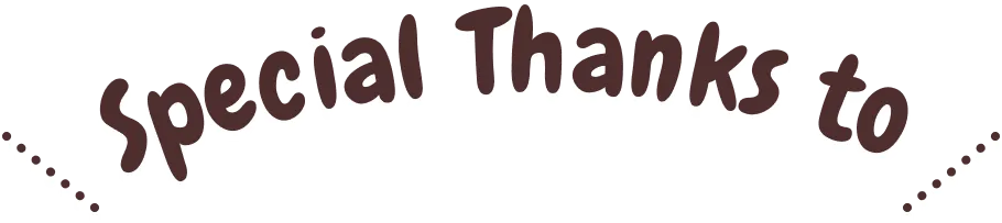 Special Thanks to