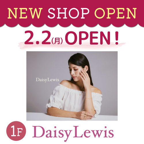 ★NEW OPENショップ★ 『Daisy Lewis』