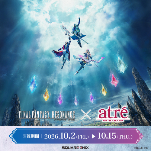 『FINAL FANTASY RESONANCE』 × アトレ秋葉原 コラボイベント開催決定！