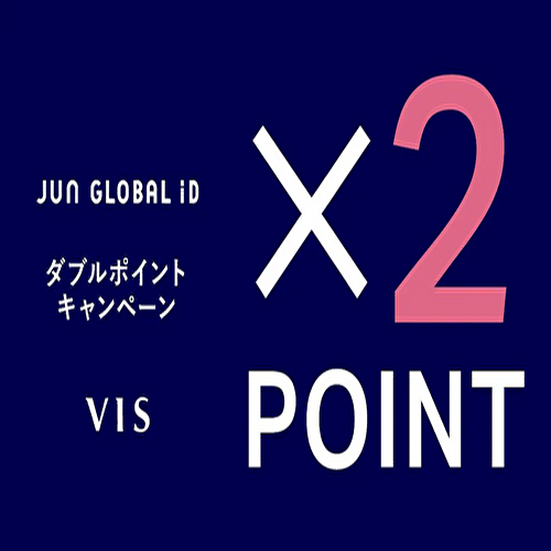 【予告】JUN GLOBAL ID《×2 point》campaign 5/10(金)-5/12(日