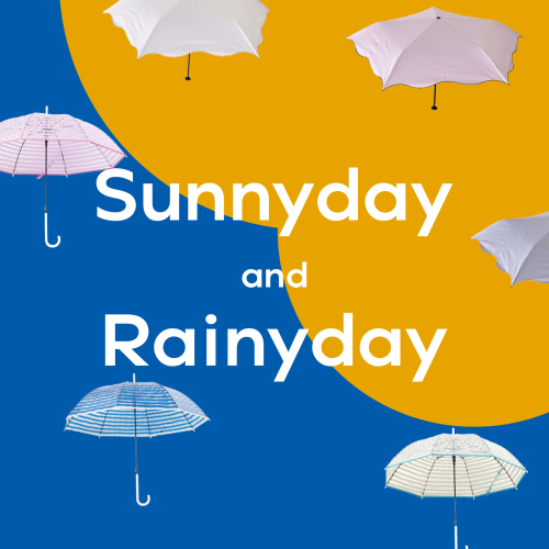 SUNNYDAY＆RAINYDAY