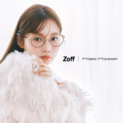 「Zoff｜Misato Mizukoshi」
